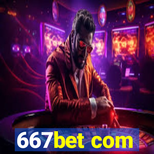 667bet com